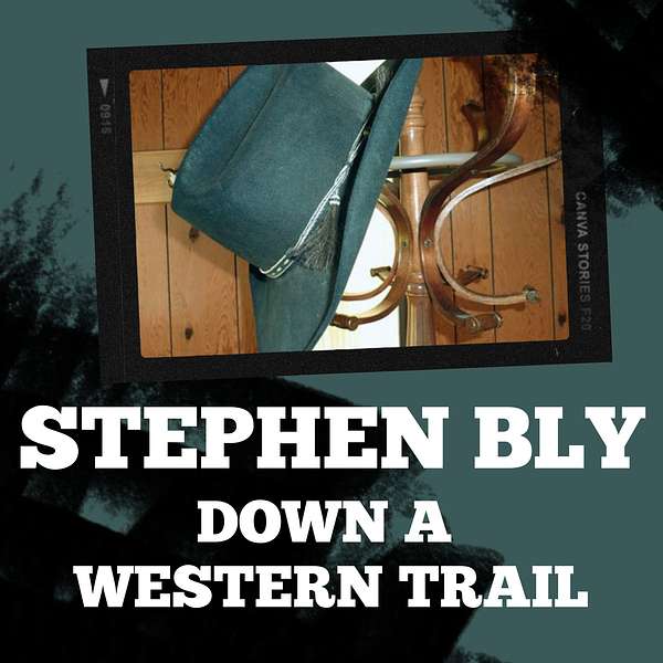 Stephen Bly Down A Western Trail  Podcast Artwork Image