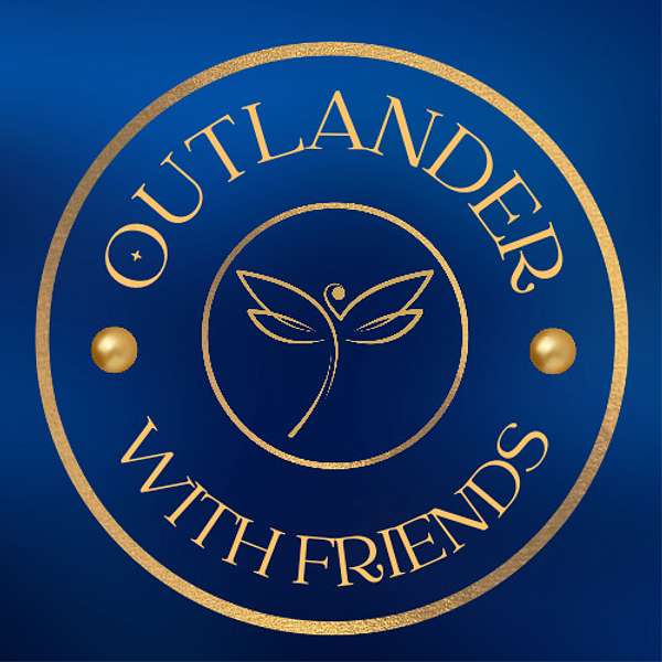 Outlander with Friends Podcast Podcast Artwork Image