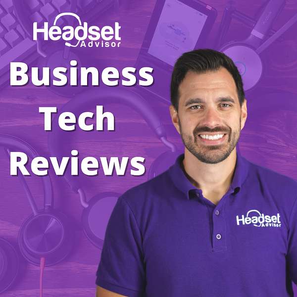 Headset Advisor Business Tech Reviews Podcast Artwork Image