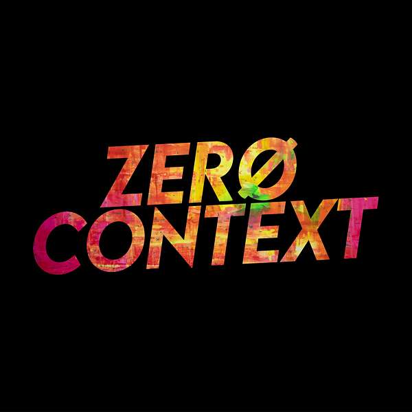 Zero Context Podcast Artwork Image