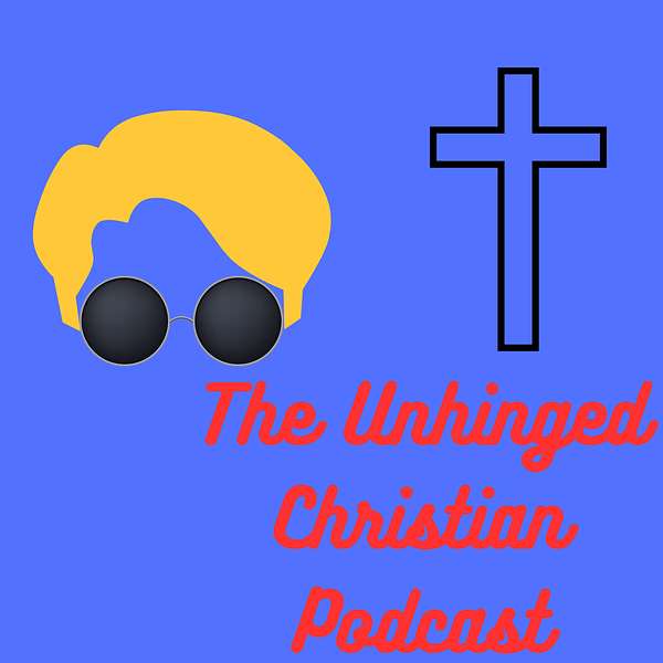 Unhinged Christian Podcast Artwork Image