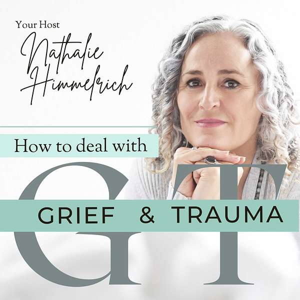 How To Deal With Grief and Trauma Podcast Artwork Image