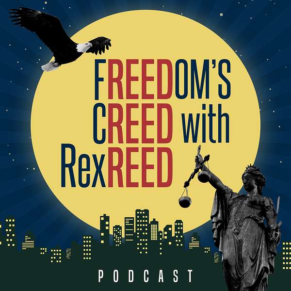 Freedom's Creed with Rex Reed Podcast Artwork Image