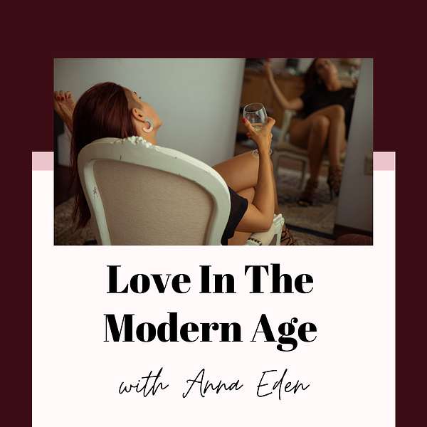 Love In The Modern Age Podcast Artwork Image