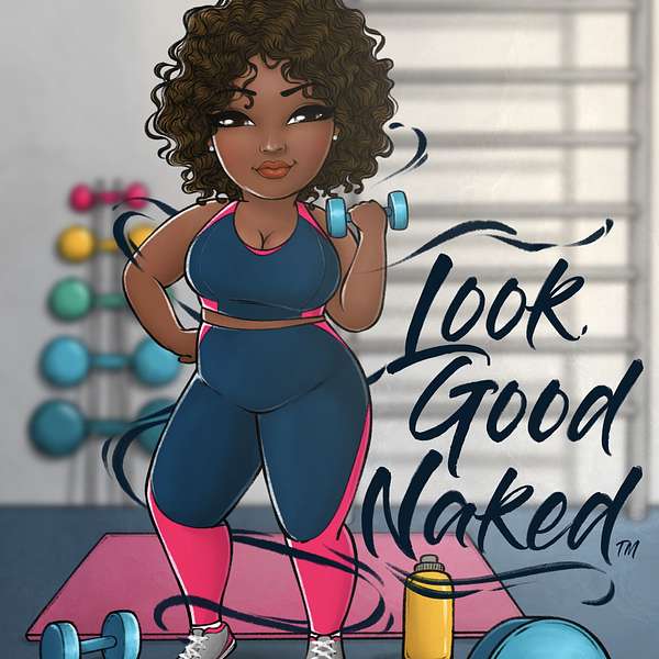 Look Good Naked by Key Lurie Podcast Podcast Artwork Image