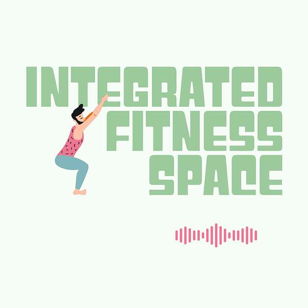 Integrated Fitness Space Podcast Artwork Image