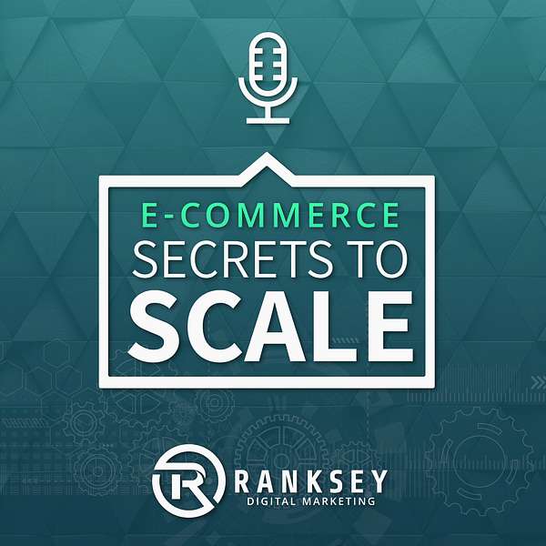 E-Commerce Secrets To Scale Podcast Artwork Image