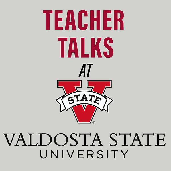 Artwork for Teacher Talks at Valdosta State University 