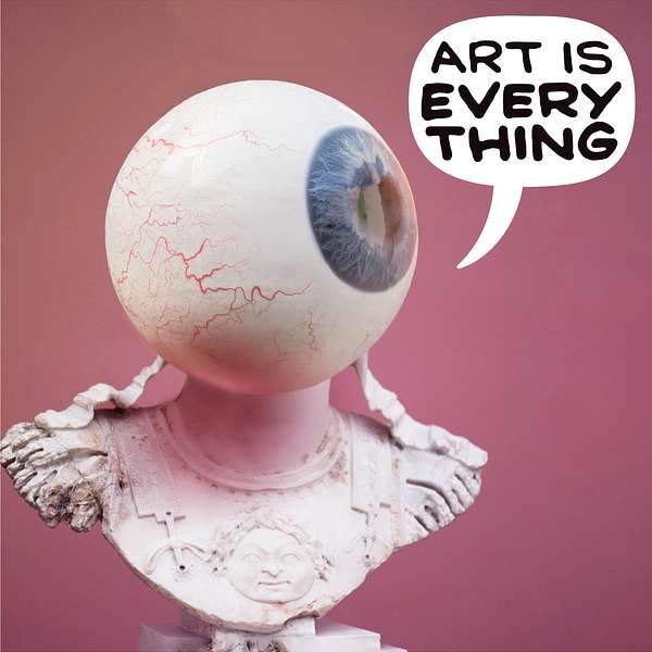 Art is Everything Podcast Artwork Image