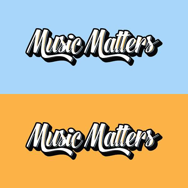 Music Matters! Podcast Artwork Image
