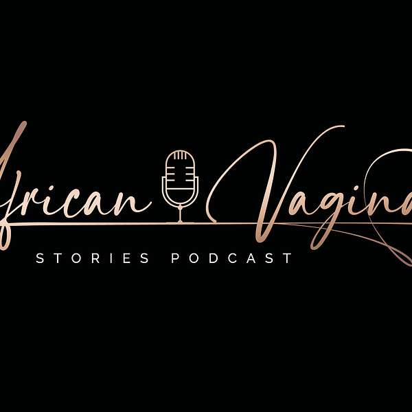 African Vagina Stories. Podcast Artwork Image