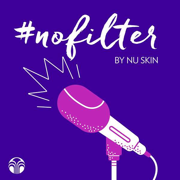 #nofilter by Nu Skin Podcast Artwork Image