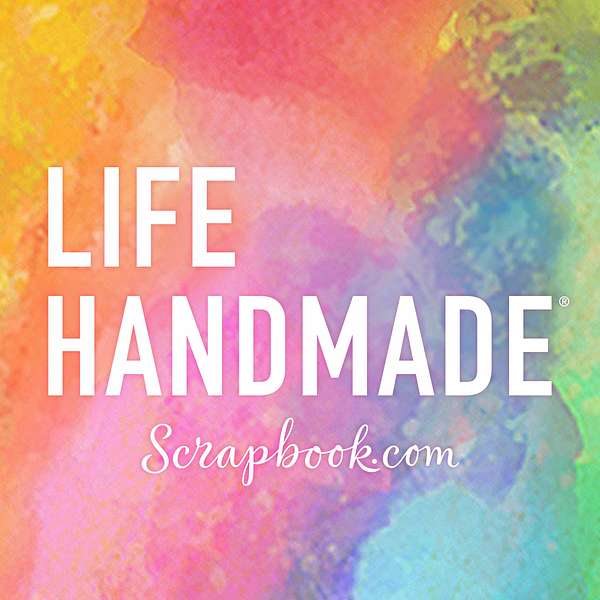 Life Handmade by Scrapbook.com Podcast Artwork Image
