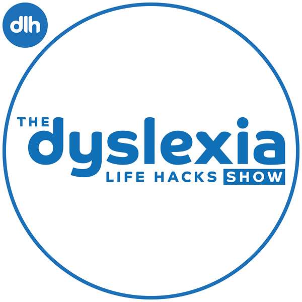 The Dyslexia Life Hacks Show Podcast Artwork Image