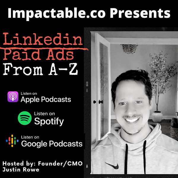 Linkedin Paid Ads - From A to Z by Impactable.com Podcast Artwork Image