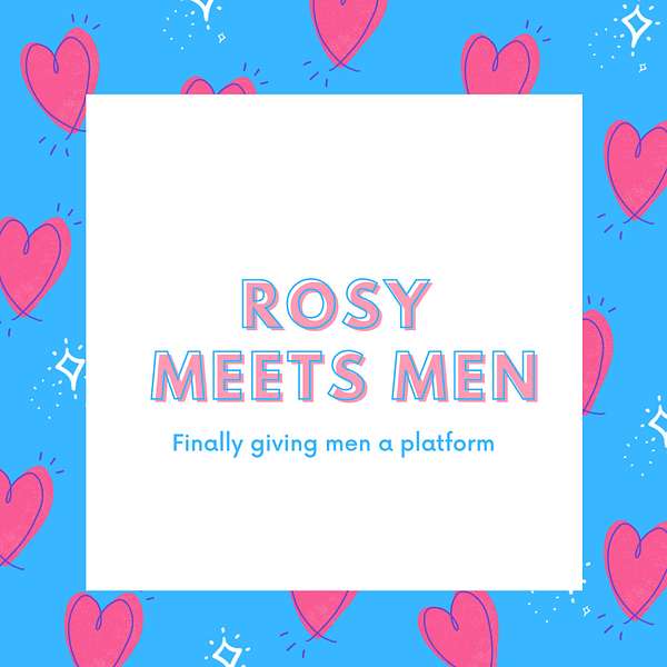 Rosy Meets Men Podcast Artwork Image