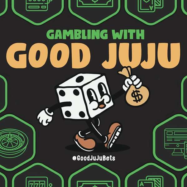 Gambling With Good JuJu - Sports Betting, Casino Gambling, Las Vegas, and Shenanigans Podcast Artwork Image