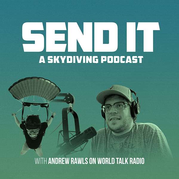 Send It, A Skydiving Podcast Podcast Artwork Image