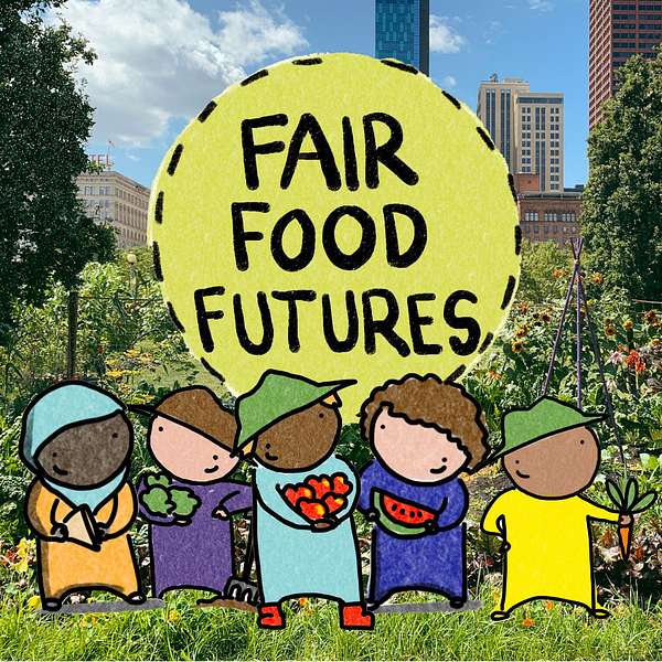Fair Food Futures  Podcast Artwork Image