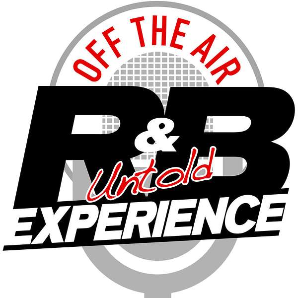 Off the Air: The Untold R & B Experience Podcast Artwork Image