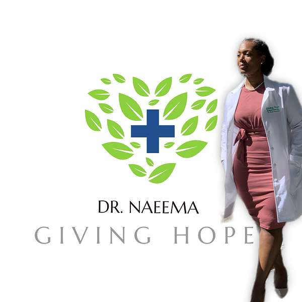 Dr. Naeema Giving Hope  Podcast Artwork Image