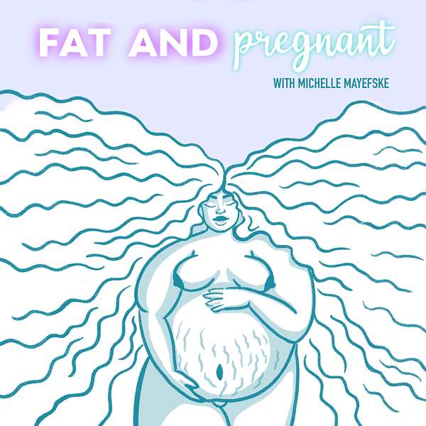 Fat And Pregnant Podcast Artwork Image