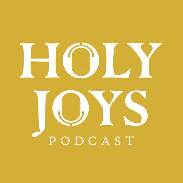Holy Joys Podcast Podcast Artwork Image