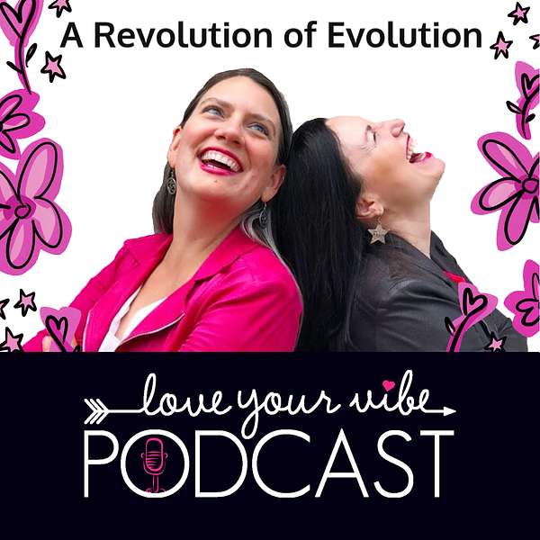The Love Your Vibe Podcast Podcast Artwork Image