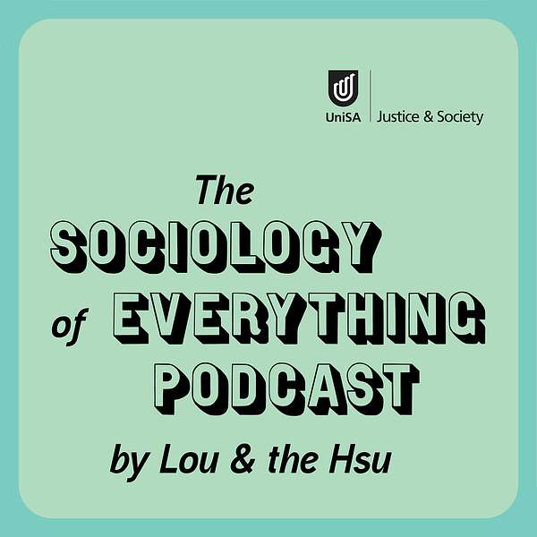 The Sociology of Everything Podcast Podcast Artwork Image