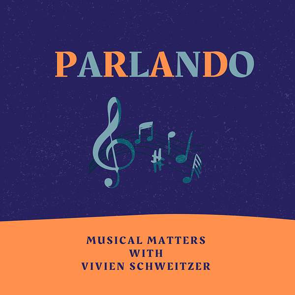 Parlando: Musical Matters with Vivien Schweitzer  Podcast Artwork Image