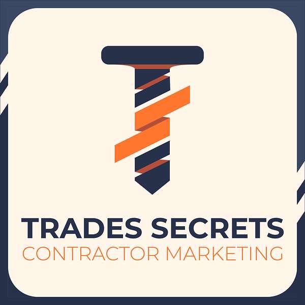 Trades Secrets: Contractor Marketing Podcast Artwork Image