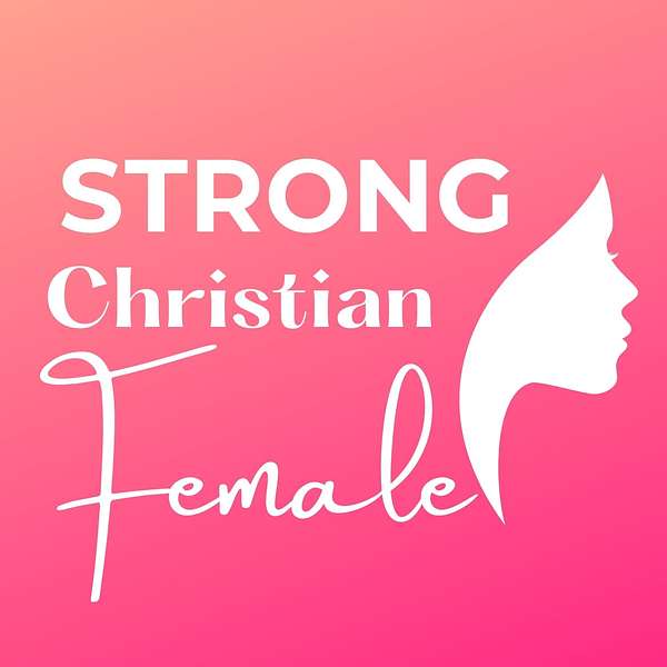 Strong Christian Female Podcast Artwork Image