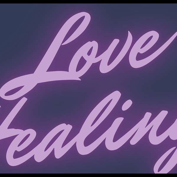 Love Healing  Podcast Artwork Image