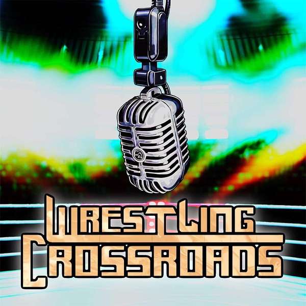 WrestlingXCrossroads Podcast Artwork Image