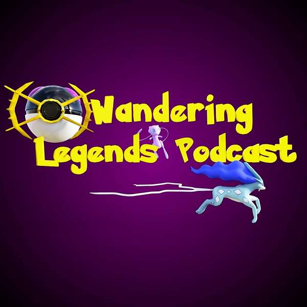 Wandering Legends: A Pokémon Podcast Podcast Artwork Image