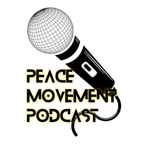 The Peace Movement Podcast Podcast Artwork Image