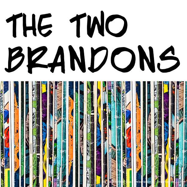 The Two Brandons Podcast Artwork Image