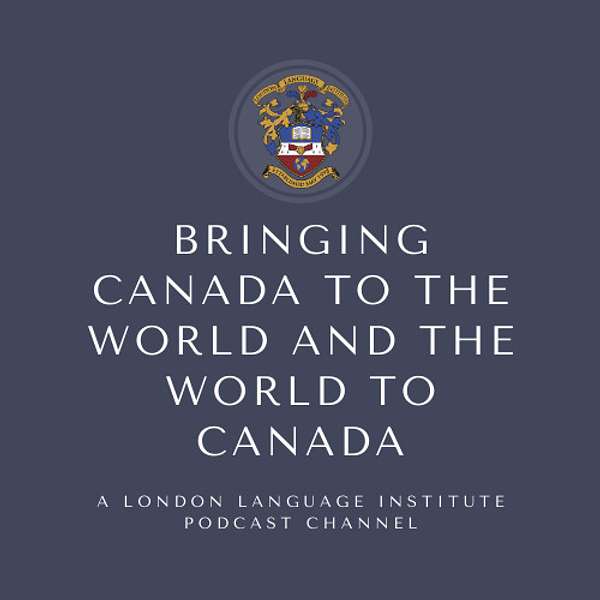 Bringing Canada to the world and the world to Canada Podcast Artwork Image
