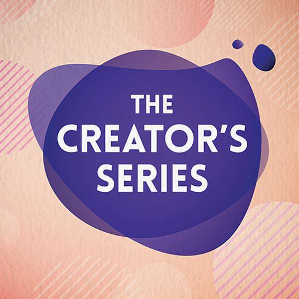 The Creator's Series Podcast Artwork Image