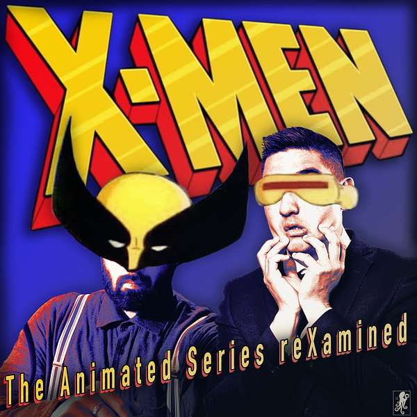 X-men: The Animated Series reXamined Podcast Artwork Image