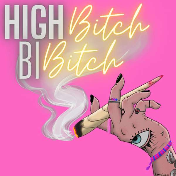 High Bitch Bi Bitch Podcast Artwork Image