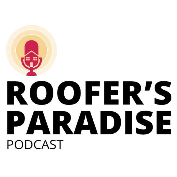 Roofer's Paradise Podcast Artwork Image