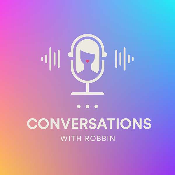 Conversations with Robbin Podcast Artwork Image