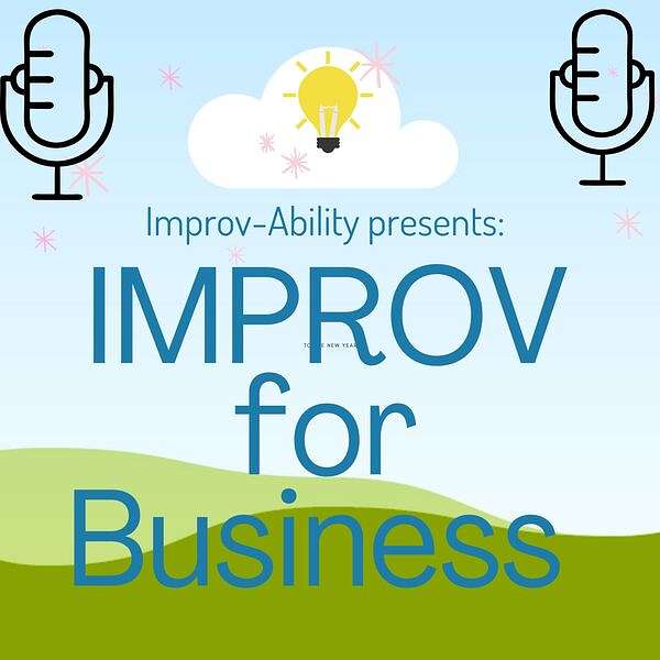 Improv for Business Podcast Podcast Artwork Image