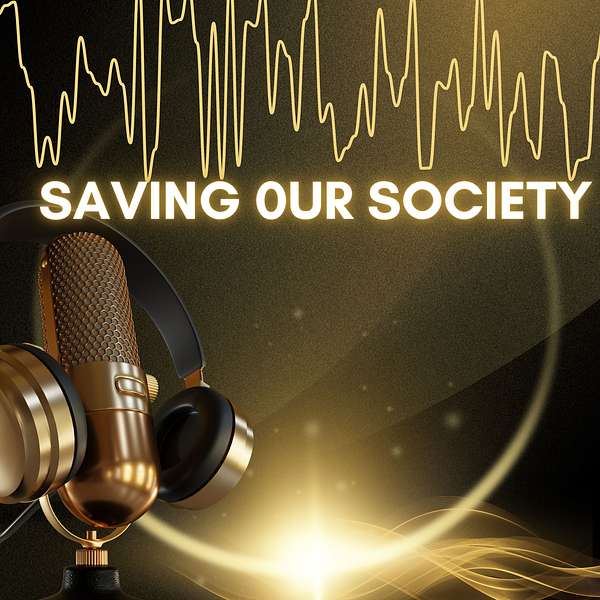 Saving0urSociety Podcast Artwork Image