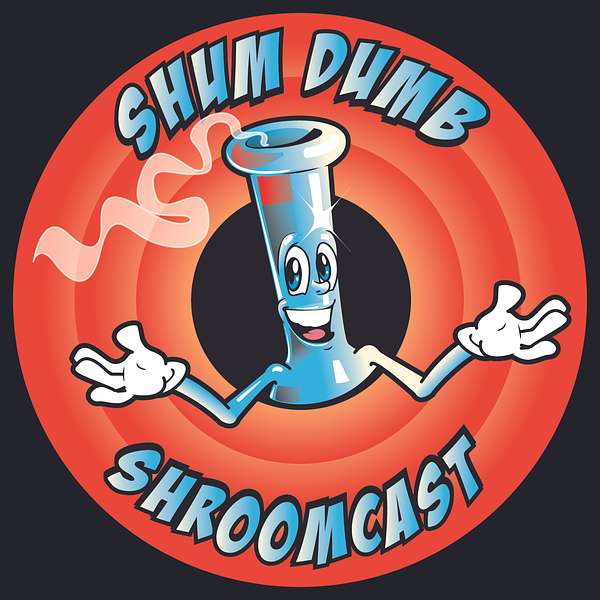 Shum Dumb Shroomcast Podcast Artwork Image
