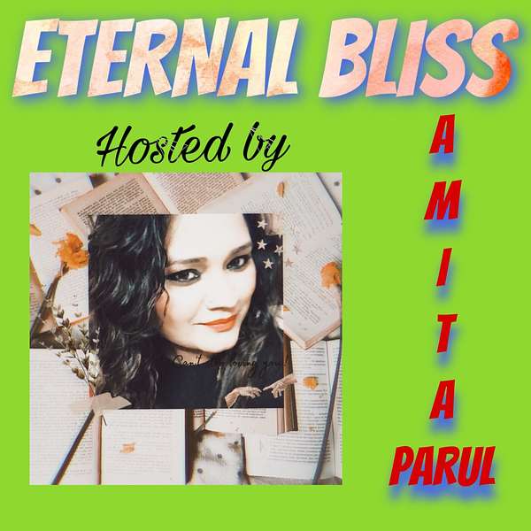 ETERNAL BLISS HOSTED BY AMITA PARUL Podcast Artwork Image