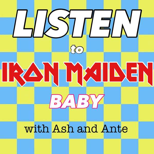 Listen To Iron Maiden, Baby!  Podcast Artwork Image