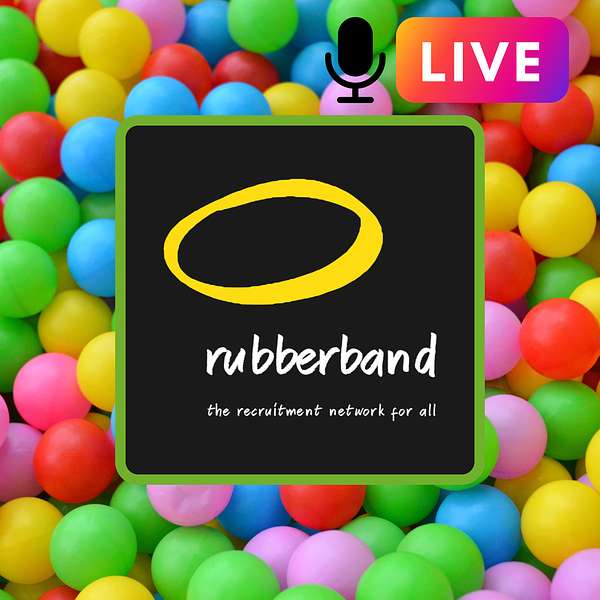 Artwork for Rubberband LIVE - The Australian Recruitment and Talent Acquisition Podcast