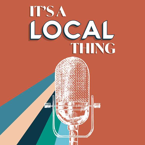 It's A Local Thing Podcast Artwork Image